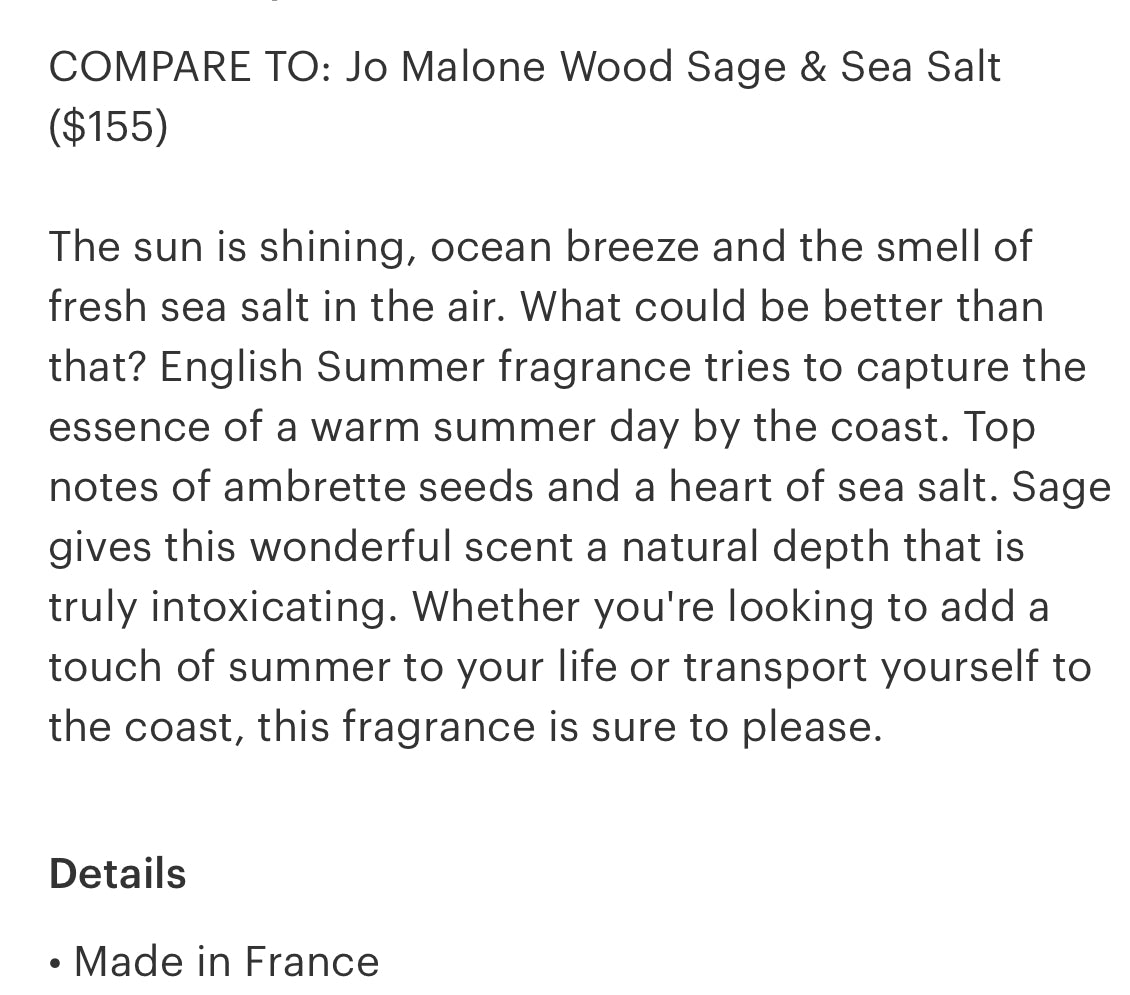 English Summer-compare to: Jo Malone Wood Sage and Sea Salt($155)