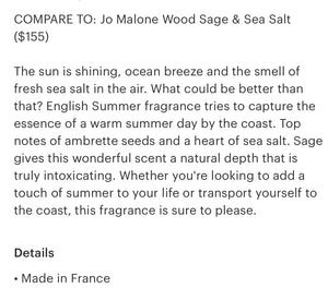 English Summer-compare to: Jo Malone Wood Sage and Sea Salt($155)